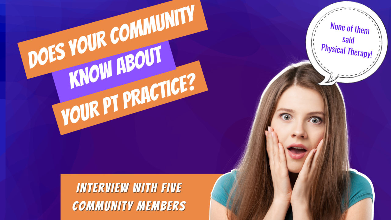 Physical Therapy Marketing - Does Your Community Know About You